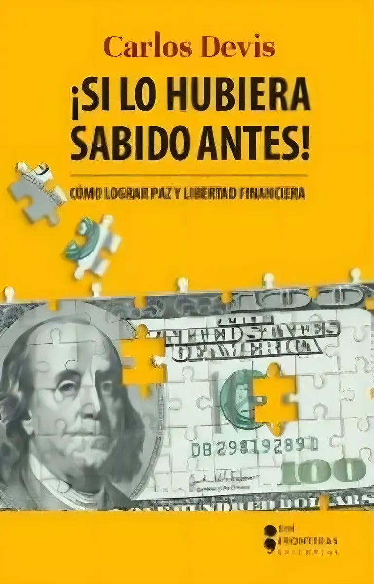 Si Lo Hubiera Sabido Antes!: ¡si Lo Hubiera Sabido Antes!, De Carlos Devis. Editorial Grupo Sin Fronteras, Tapa Blanda, Edición 1 En Español, 2023