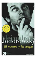 Libro El Maestro Y Las Magas - Alejandro Jodorowsky - Editorial: Siruela - Tapa Blanda