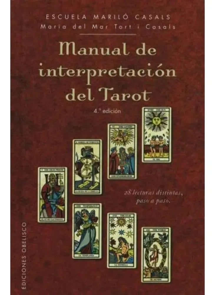 Manual De Interpretación Del Tarot: 28 Lecturas Distintas, Paso A Paso, De Tort I Casals, Maria Del Mar. Editorial Ediciones Obelisco, Tapa Dura En Español, 2014