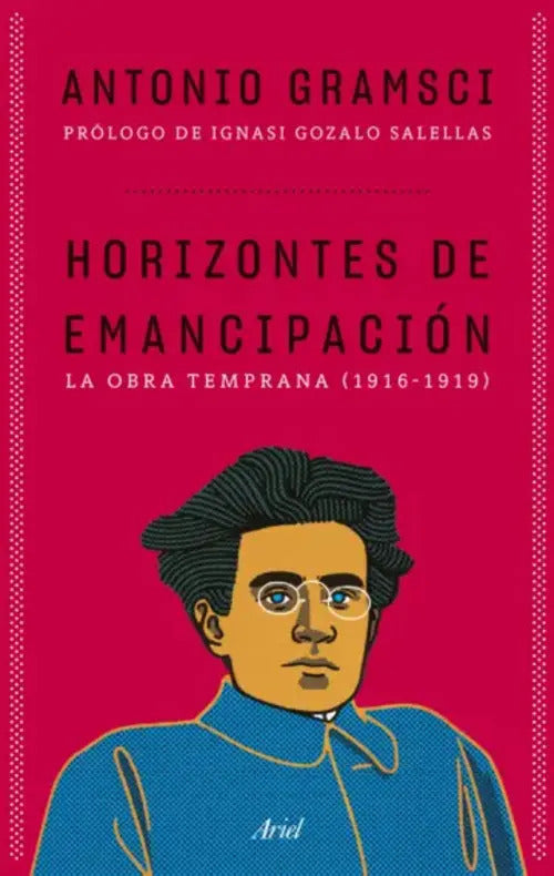 Libro Horizontes De Emancipacion, De Gramsci, Antonio. Editorial Ariel, Tapa Blanda