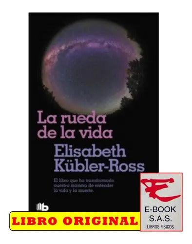 La Rueda De La Vida, De Elisabeth Kübler-ross. Editorial B De Bolsillo, Tapa Blanda En Español