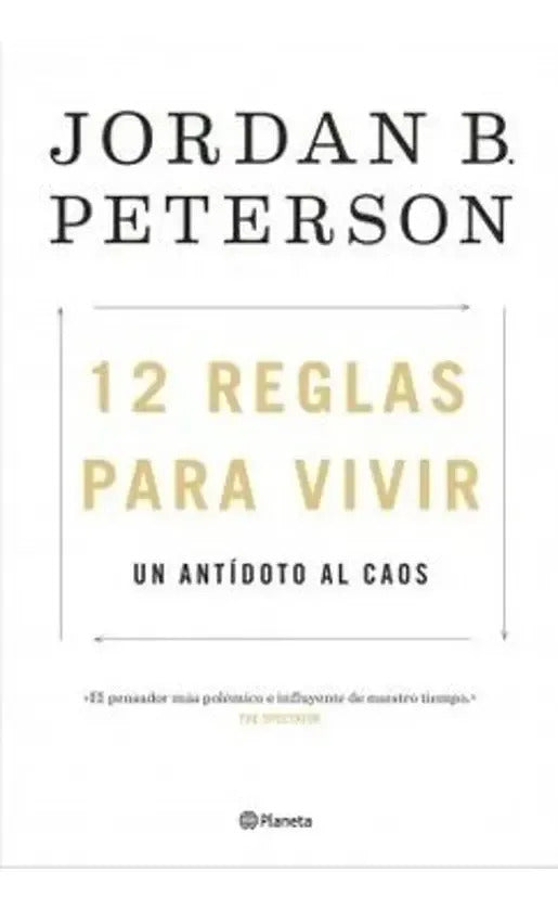 12 Reglas Para Vivir - Jordan B Peterson - Planeta - Libro