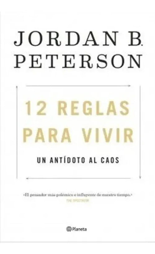 12 Reglas Para Vivir - Jordan B Peterson - Planeta - Libro