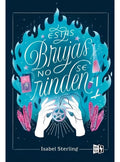 Libro Las Brujas No Se Rinden - Isabel Sterling - Editorial: Vrya - Tapa Blanda