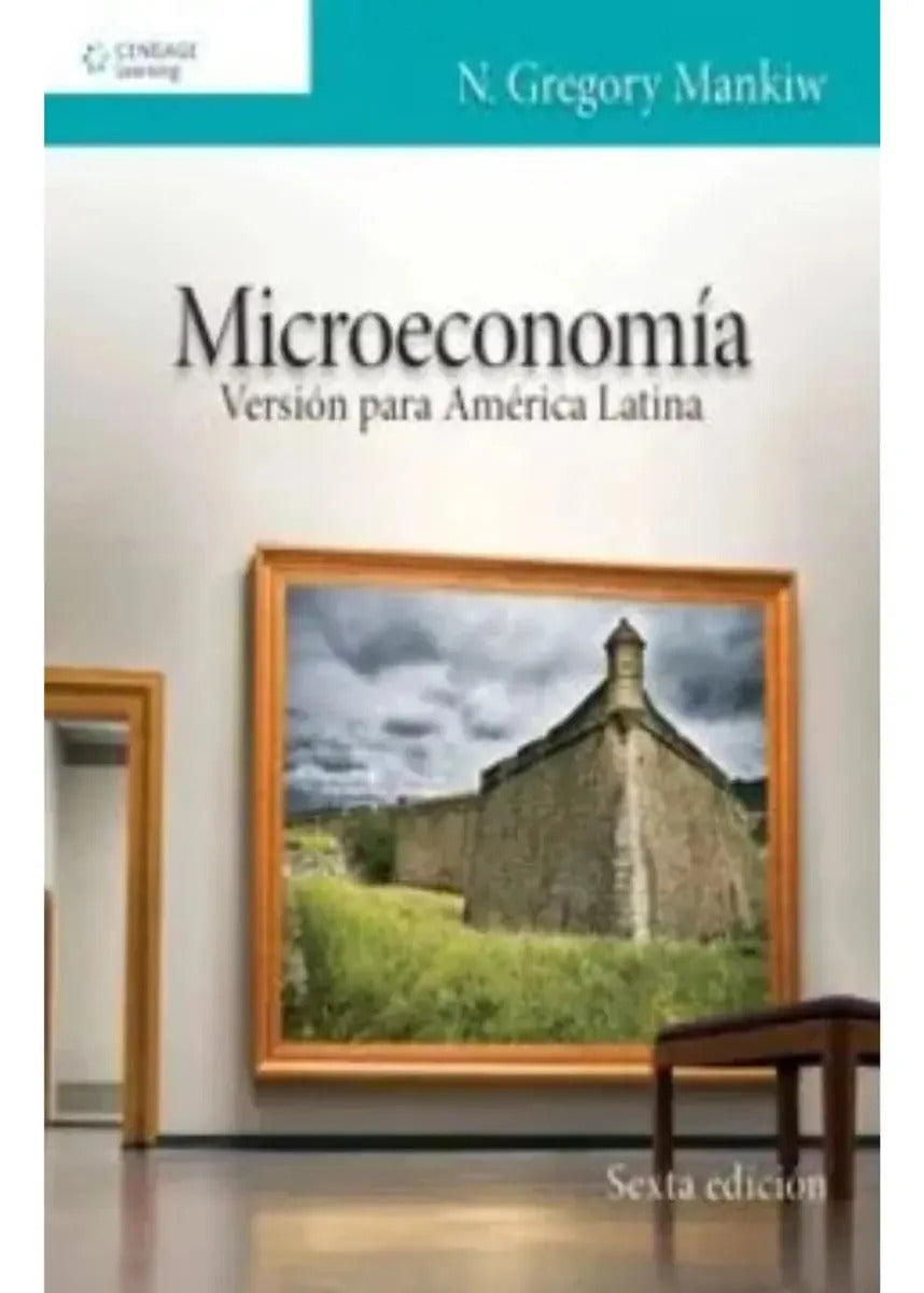 Microeconomía 6 Ed Mankiw Versión América Latina Cengage