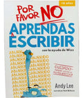 Por Favor No Aprendas A Escribir - Andy Lee
