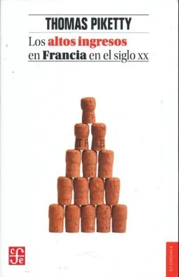 Los Altos Ingresos En Francia En El Siglo Xx - Thomas Pikett