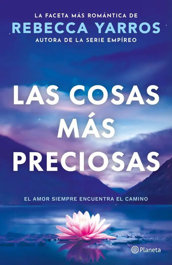 Libro Las Cosas Más Preciosas, De Yarros, Rebecca. Editorial Planeta, Tapa Blanda