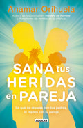 Sana Tus Heridas En Pareja De Anamar Orihuela Tapa Blanda 2018