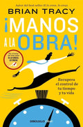Libro Manos A La Obra - Brian Tracy