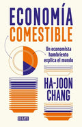Libro Economía Comestible - Ha-joon Chang - Debate