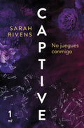 Captive No Juegues Conmigo: Aplica, De Sarah Rivens. Aplica, Vol. 1. Editorial Mr, Tapa Blanda, Edición 1 En Español, 2024