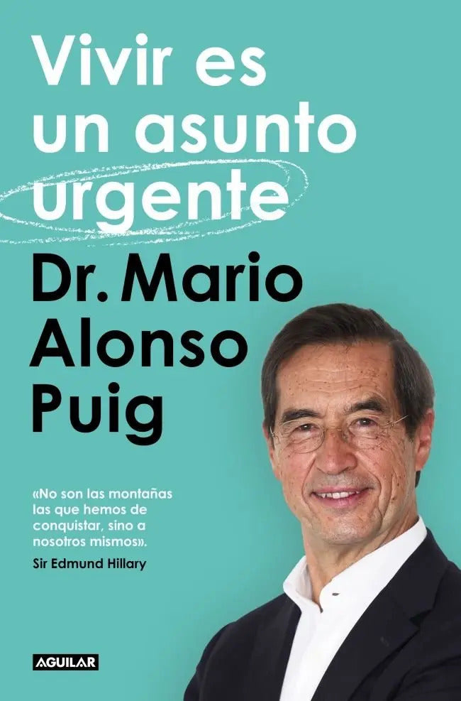 Libro Vivir Es Un Asunto Urgente, De Dr Mario Alonso Puig, Vol. 1. Editorial Aguilar, Tapa Blanda (2025)