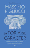 Libro La Forja Del Carácter - Massimo Pigliucci - Editorial: Ariel - Tapa Blanda