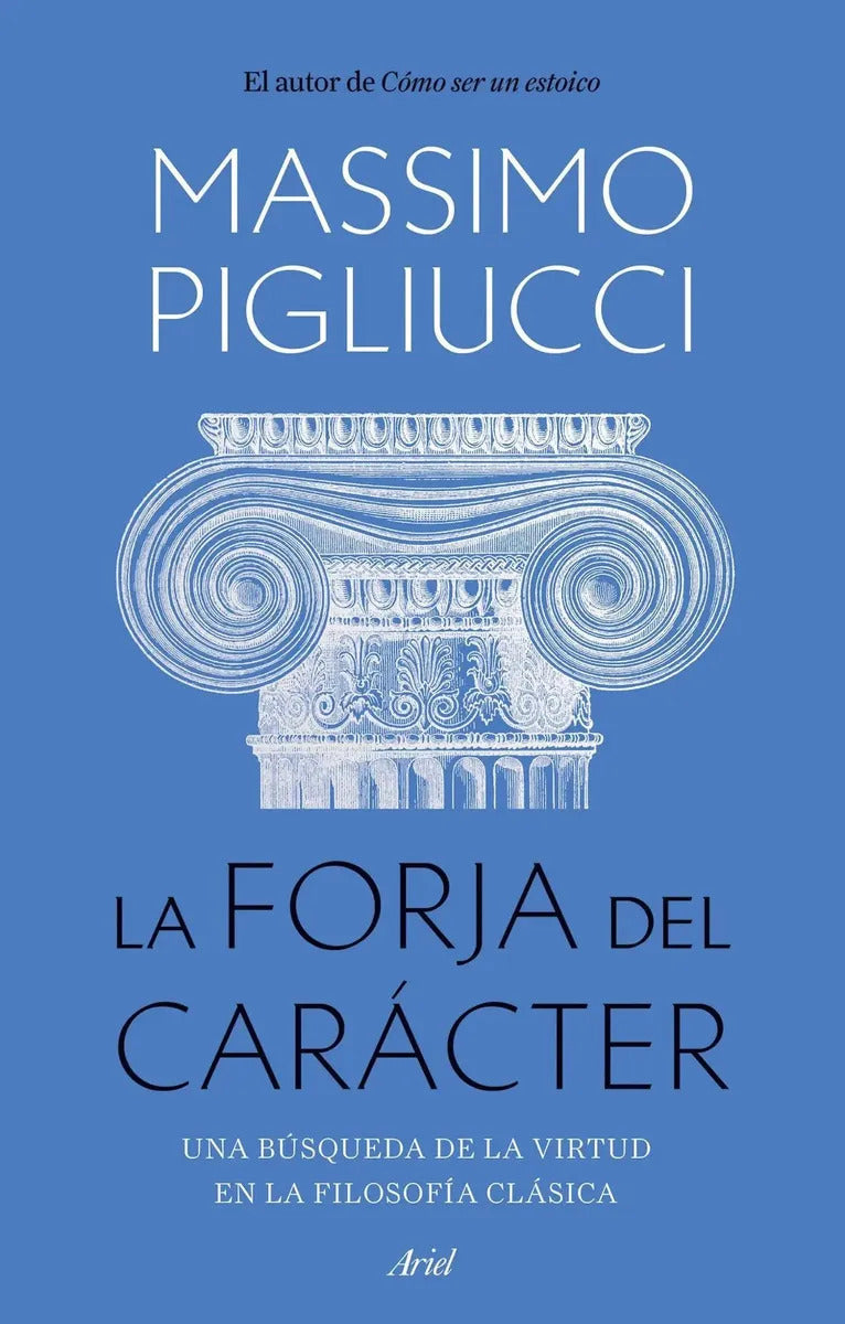 Libro La Forja Del Carácter - Massimo Pigliucci - Editorial: Ariel - Tapa Blanda