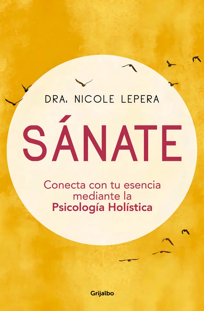 Libro Sanate: Conecta Con Tu Esencia Mediante La Psicolog...