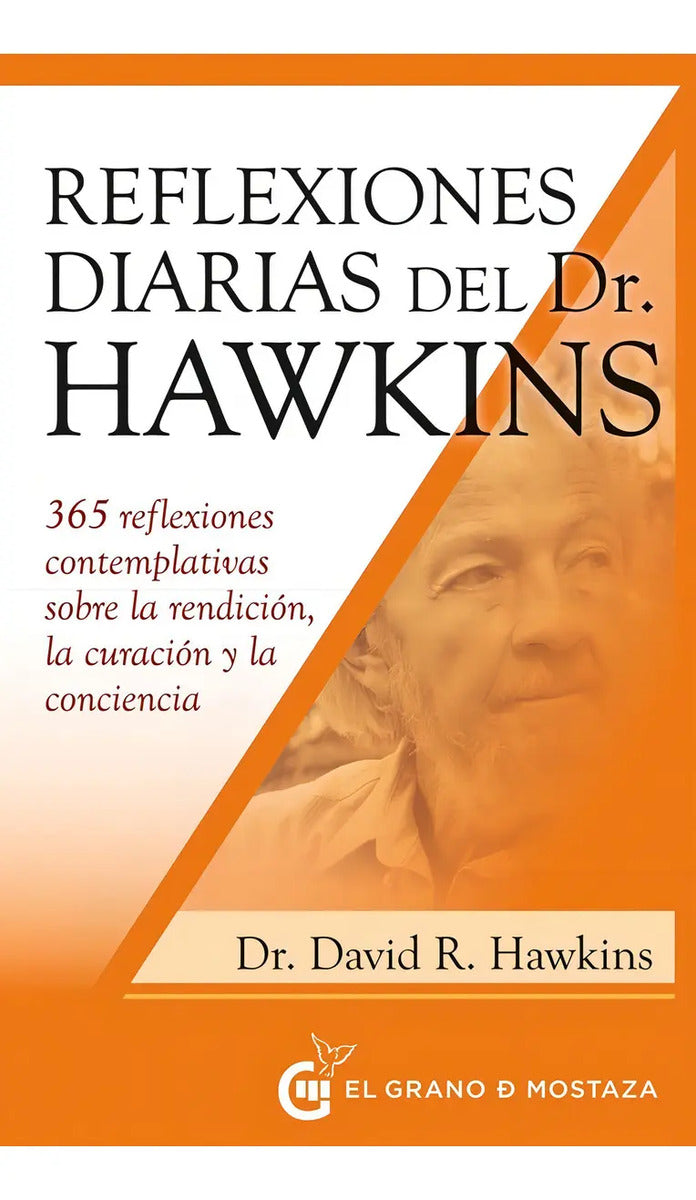 Libro Reflexiones Diarias Del Dr Hawkins - David R. Hawkins - Editorial: El Grano De Mostaza - Tapa Blanda