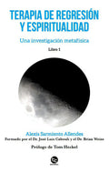 Terapia De Regresion Y Espiritualidad, De Sarmiento Allendes, Alexis. Editorial Trayecto Comunicaciones, Tapa Blanda En Español