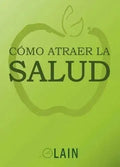 Cómo Atraer La Salud (libro Y Sellado )