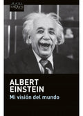 Libro Mi Visión Del Mundo, De Einstein, Albert, Vol. 1. Editorial Tusquets, Tapa Blanda (2024)