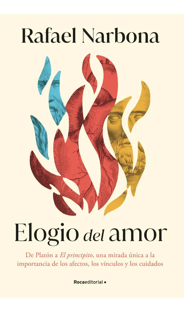 Libro Elogio Del Amor, De Rafael Narbona, Vol. 1. Editorial Penguin Random House, Tapa Blanda (2025)