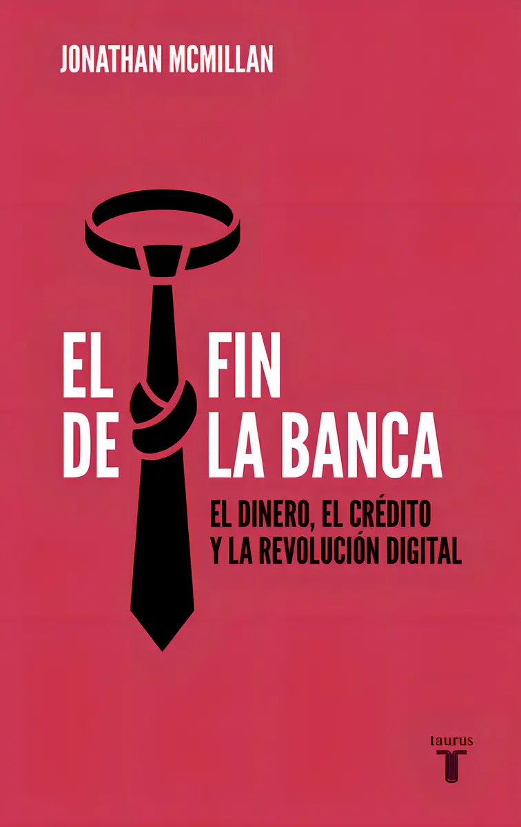 Libro Fin De La Banca Jonathan Mcmillan Taurus