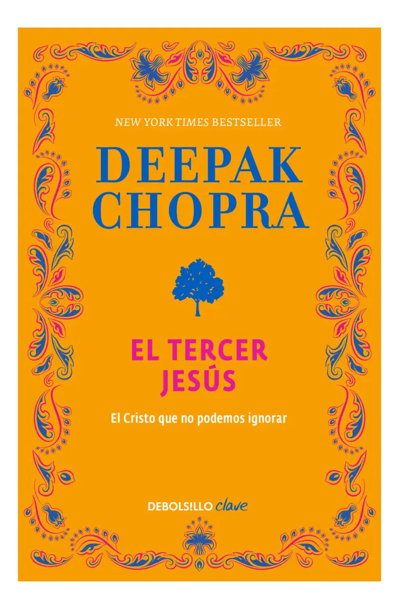 El Tercer Jesús: El Cristo Que No Podemos Ignorar, De Chopra, Deepak., Vol. 1. Editorial B De Bolsillo, Tapa Blanda, Edición 1 En Español, 2024