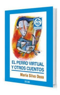 El Perro Virtual Y Otros Cuentos