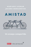 Libro Amistad - Mariano Sigman; Jacobo Bergareche - Debate