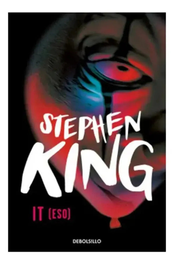 Libro It (eso) - Stephen King - Editorial: Debols!llo - Tapa Blanda