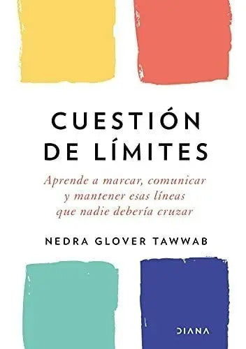 Libro Cuestión De Límites, De Tawwab, Nedra Glover, Vol. 1. Editorial Diana México, Tapa Blanda (2021)