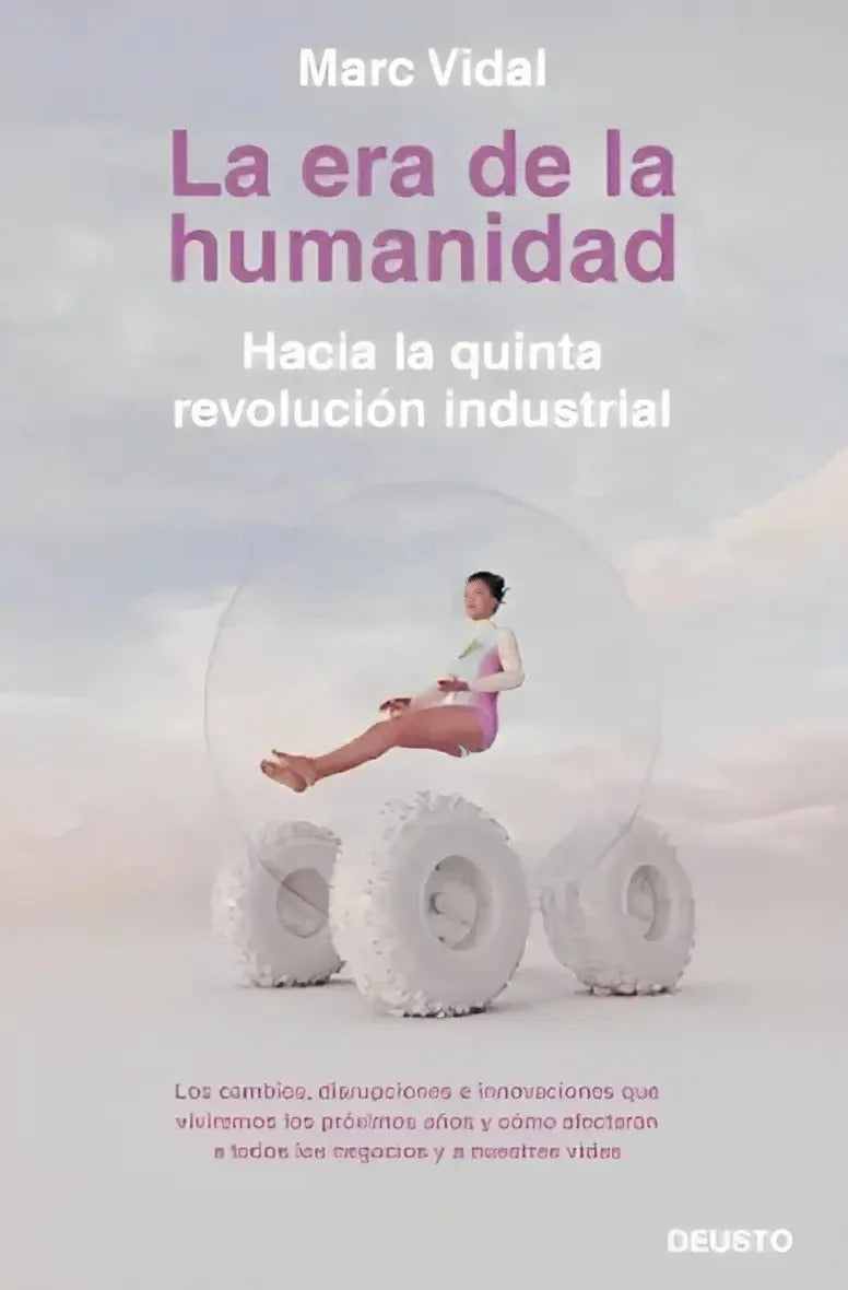 Libro La Era De La Humanidad - Marc Vidal - Editorial: Deusto - Tapa Blanda