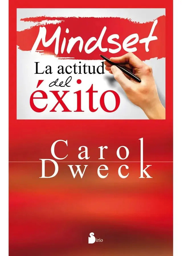 Mindset La Actitud Del Exito - Carol Dweck - Sirio Libro