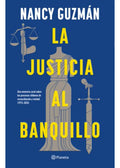 Libro La Justicia Al Banquillo - Nancy Guzmán - Editorial: Planeta - Tapa Blanda