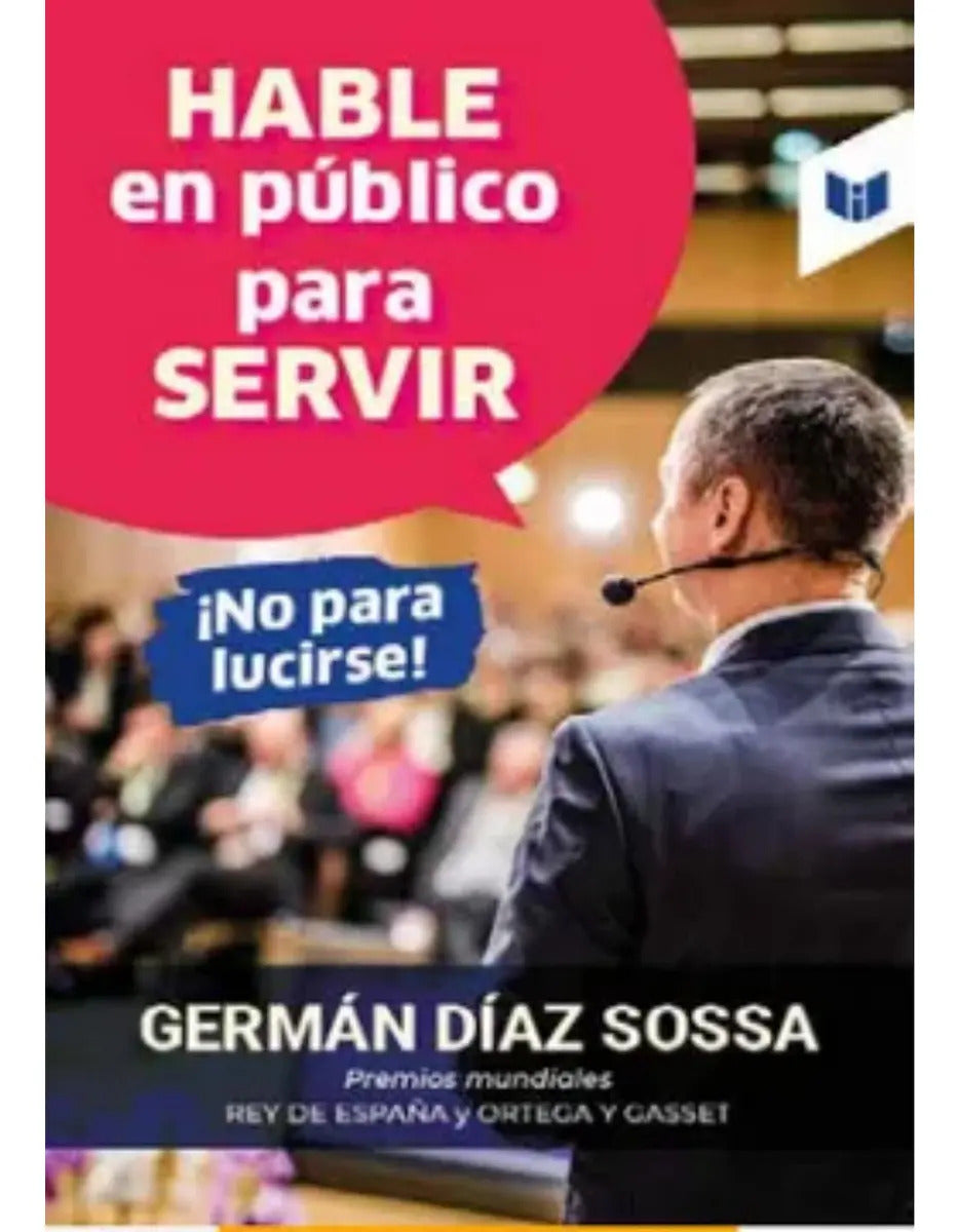 Hable En Público Para Servir No Para Lucirse, De Germán Diaz Sossa. Editorial Intermedio, Tapa Blanda En Español, 2023