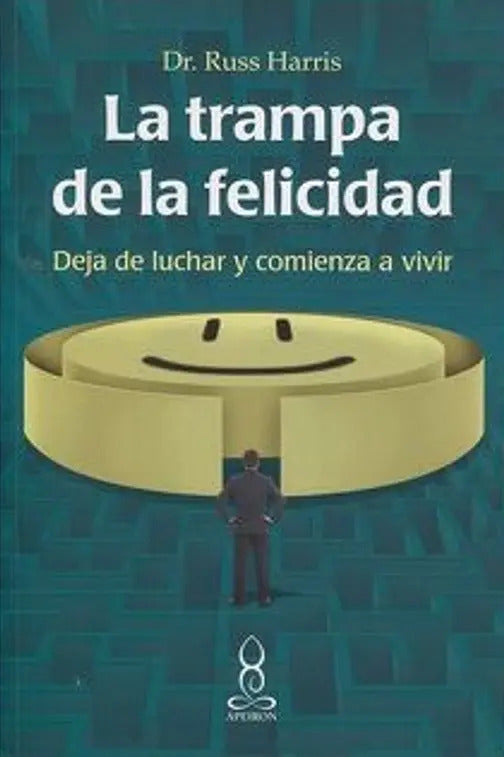 La Trampa De La Felicidad, De Russ Harris. Editorial Panamericana, Tapa Blanda En Español