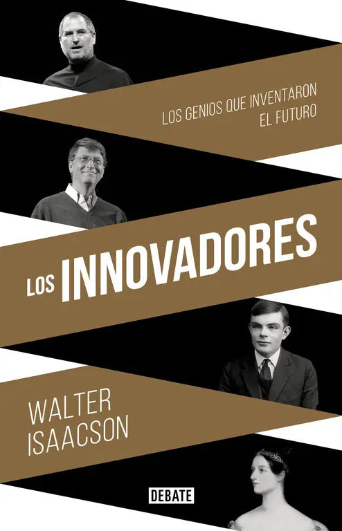 Los Innovadores: Los Genios Que Inventaron El Futuro, De Isaacson, Walter. Bestseller Editorial Debolsillo, Tapa Blanda En Español, 2018