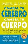 Libro Cambia Tu Cerebro Cambia Tu Cuerpo, De Daniel G. Amen. Editorial Sirio, Tapa Blanda En Español, 2022