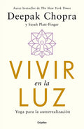 Libro Vivir En La Luz - Deepak Chopra - Grijalbo