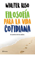 Filosofia Para La Vida Cotidiana