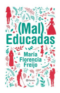 Mal Educadas / Maleducadas - Libro Maria Florencia Freijo