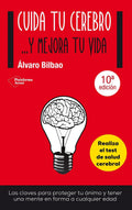 Cuida Tu Cerebro... Y Mejora Tu Vida