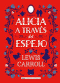 Alicia A Traves Del Espejo (tapa Dura Ilustrado) / Lewis Carroll
