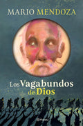 Los Vagabundos De Dios, De Mario Mendoza., Vol. 1. Editorial Planeta, Tapa Blanda En Español