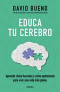 Educa Tu Cerebro, De David Bueno. Editorial Grijalbo Comercial, S.a. En Español