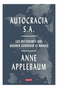 Libro Autocracia S.a. - Anne Applebaum