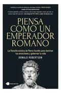 Libro Piensa Como Un Emperador Romano /donald Robertson