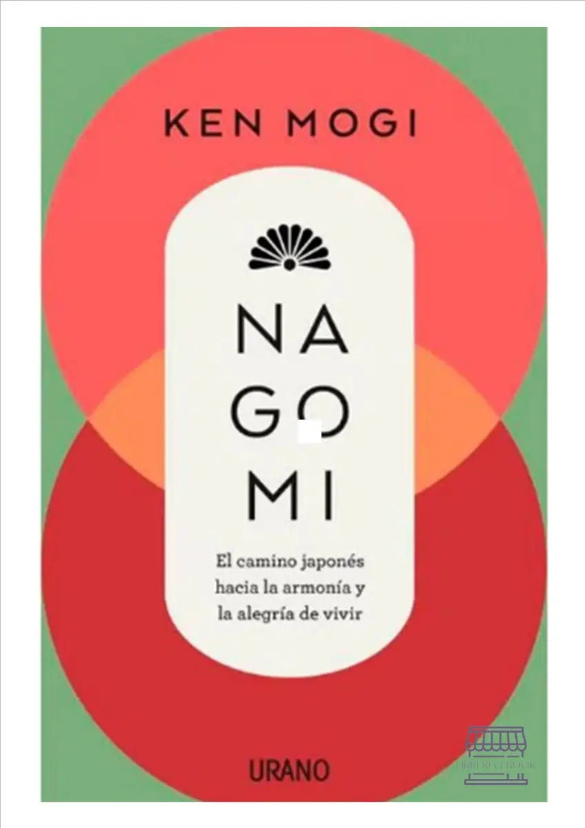 Nagomi, De Ken Mogi. Editorial Urano, Tapa Blanda, Edición 2023 En Español, 2023