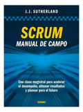 Libro Scrum Manual De Campo - Jeff Sutherland - Editorial: Oceano - Tapa Blanda