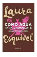 Como Agua Para Chocolate / Laura Esquivel